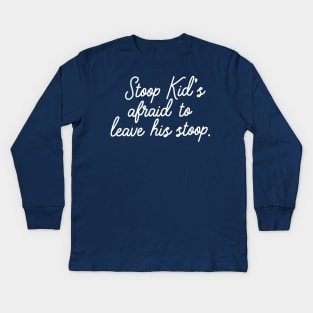 Stoop kid's afraid to leave his stoop. Kids Long Sleeve T-Shirt